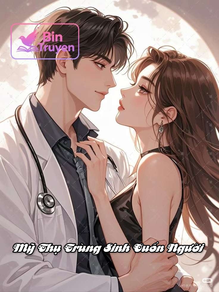 Mỹ Thụ Trùng Sinh Cuốn Người