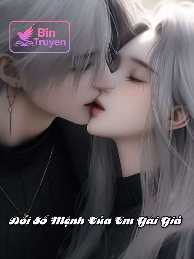 Đổi Số Mệnh Của Em Gái Giả