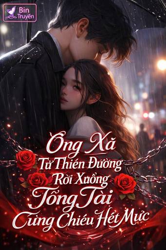 Ông Xã Từ Thiên Đường Rơi Xuống: Tổng Tài Cưng Chiều Hết Mực