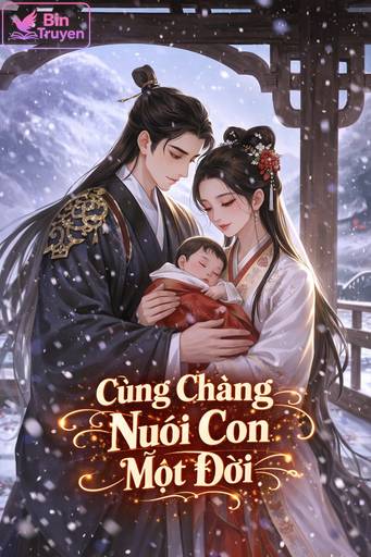 Cùng Chàng Nuôi Con Một Đời