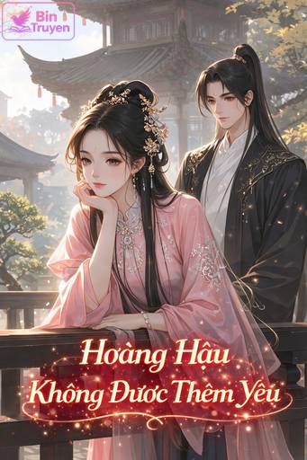 Hoàng Hậu Không Được Thèm Yêu