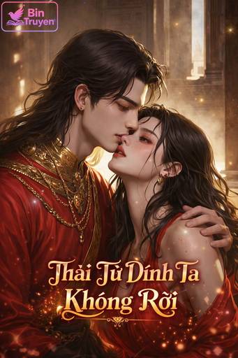 Thái Tử Dính Ta Không Rời