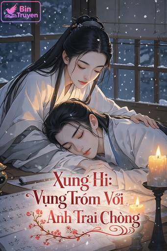 Xung Hỉ: Vụng Trộm Với Anh Trai Chồng