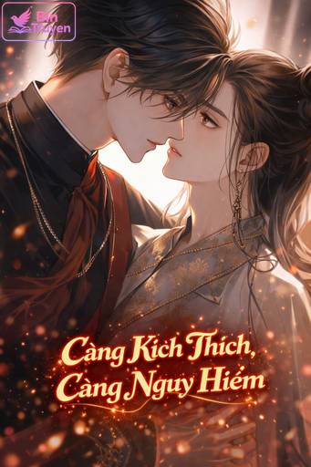 Càng Kích Thích, Càng Nguy Hiểm