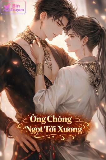 Ông Chồng Ngọt Tới Xương