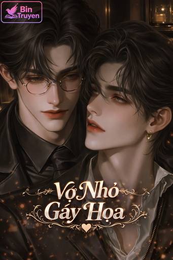 Vợ Nhỏ Gây Họa