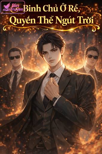 Binh Chủ Ở Rể, Quyền Thế Ngút Trời