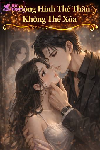Bóng Hình Thế Thân Không Thể Xóa