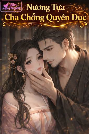 Nương Tựa Cha Chồng Quyến Dục