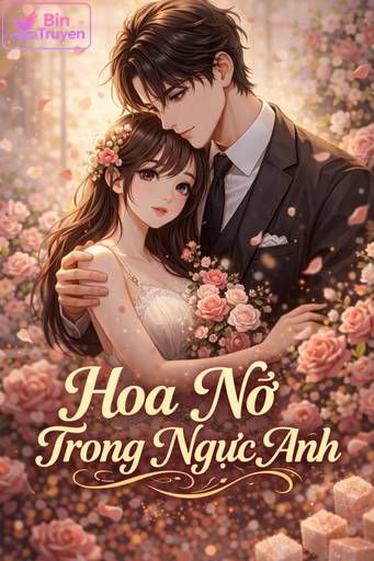 Hoa Nở Trong Ngực Anh