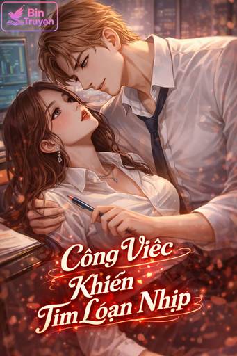 Công Việc Khiến Tim Loạn Nhịp