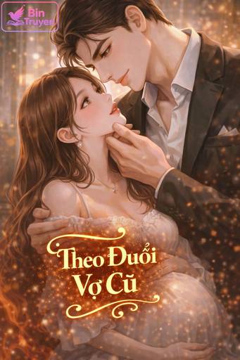 Theo Đuổi Vợ Cũ
