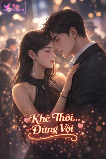Khẽ Thôi… Đừng Vội