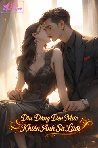 Dịu Dàng Đến Mức Khiến Anh Sa Lưới