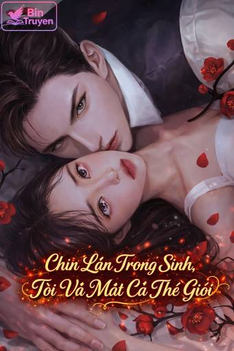 Chín Lần Trọng Sinh, Tôi Vả Mặt Cả Thế Giới