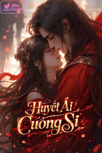 Huyết Ái Cuồng Si