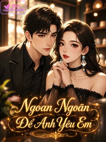 Ngoan Ngoãn Để Anh Yêu Em