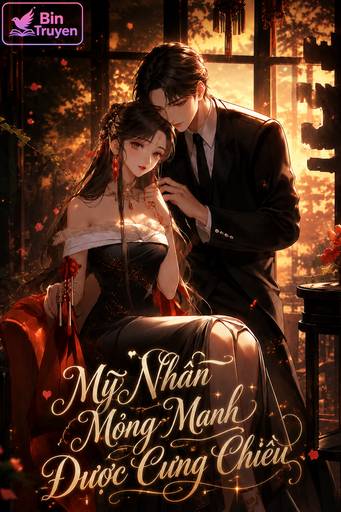 Mỹ Nhân Mỏng Manh Được Cưng Chiều