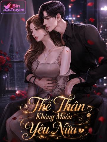 Thế Thân Không Muốn Yêu Nữa
