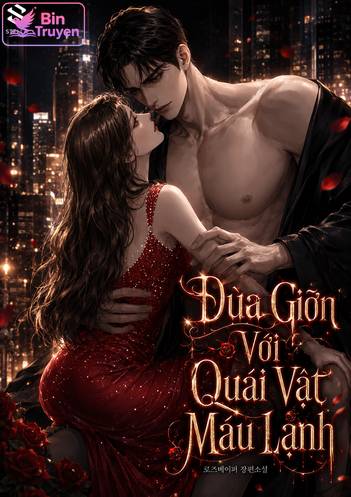 Đùa Giỡn Với Quái Vật Máu Lạnh