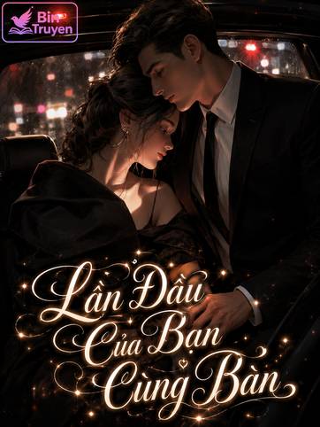 Lần Đầu Của Bạn Cùng Bàn