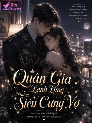 Quân Gia Lạnh Lùng Nhưng Siêu Cưng Vợ