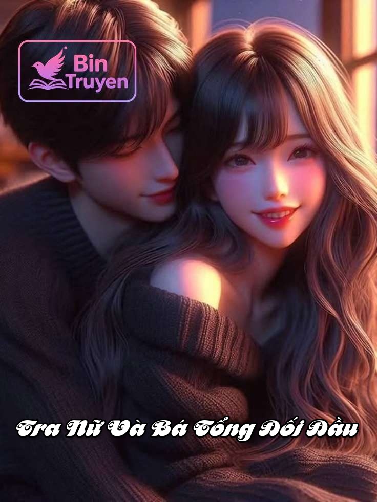 Tra Nữ Và Bá Tổng Đối Đầu