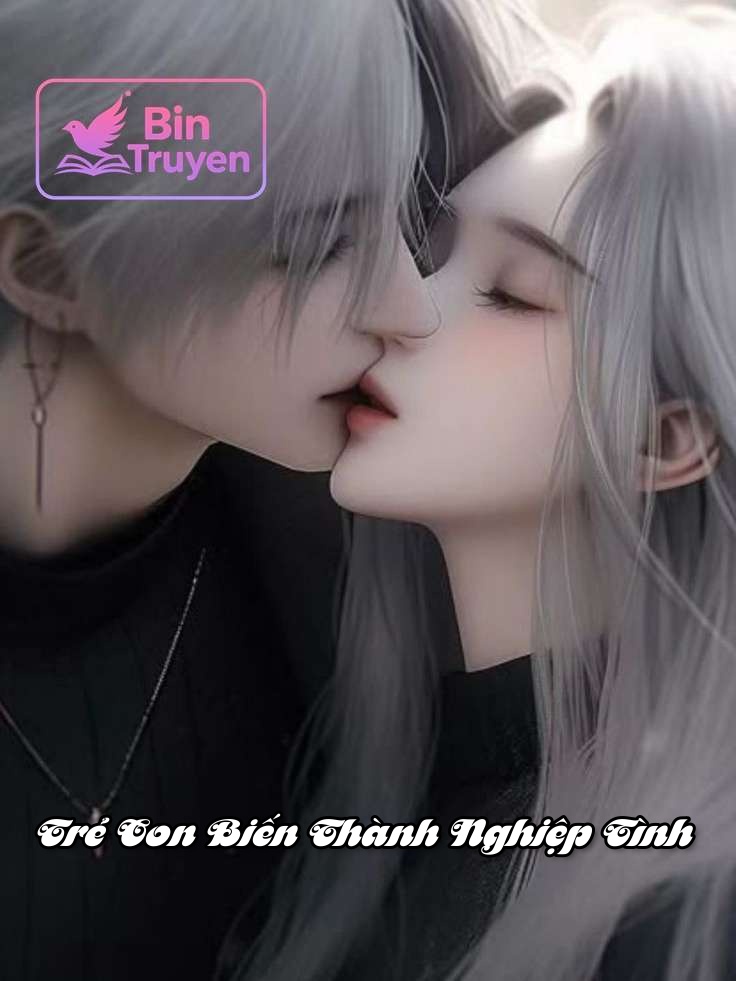 Trẻ Con Biến Thành Nghiệp Tình